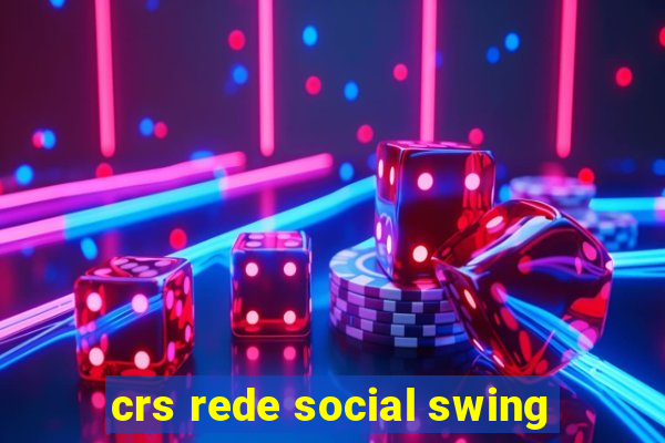 crs rede social swing